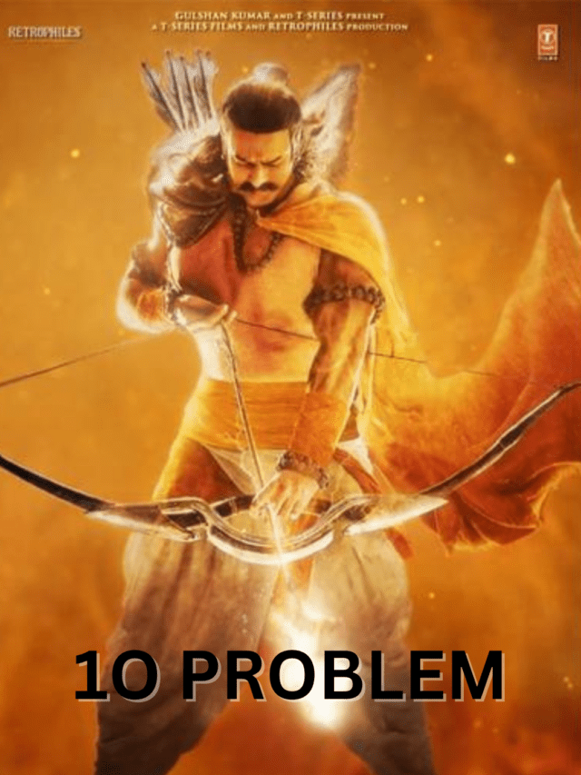 adipurush full movie 10 big problem