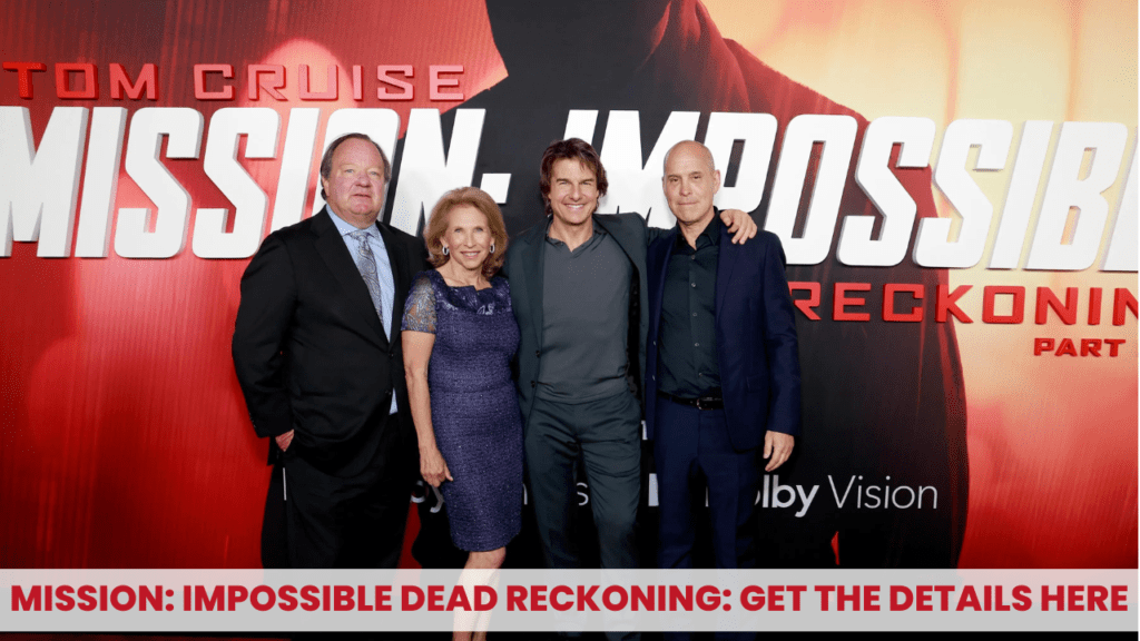 Mission: Impossible Dead Reckoning: Get the details here