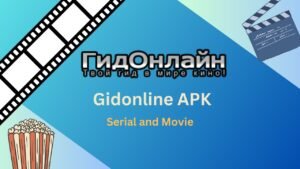 Gidonline APK: Investing in Serials Now Made Easy in 2024
